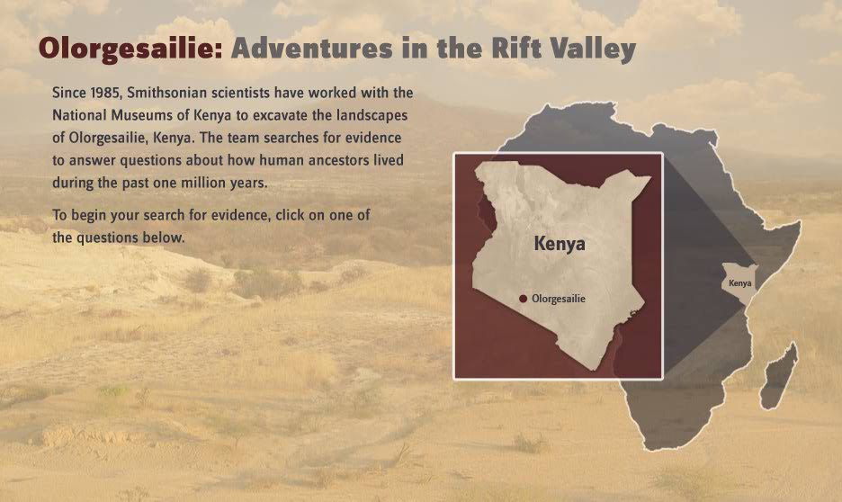 自1985年以来,史密森学会的科学家与肯尼亚国家博物馆合作,挖掘Olorgesailie的风景,肯尼亚。团队寻找证据来回答关于人类祖先生活在过去的一百万年。开始寻找证据,点击下面的一个问题。